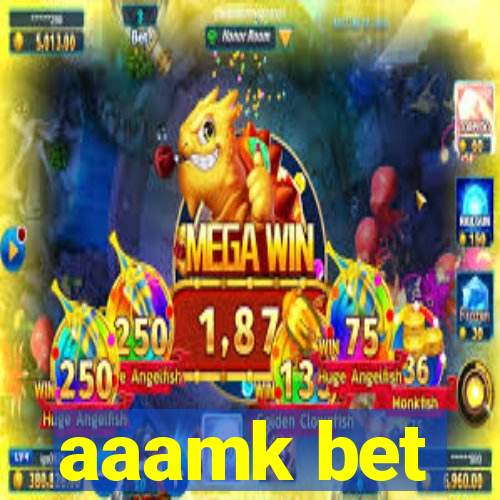 aaamk bet