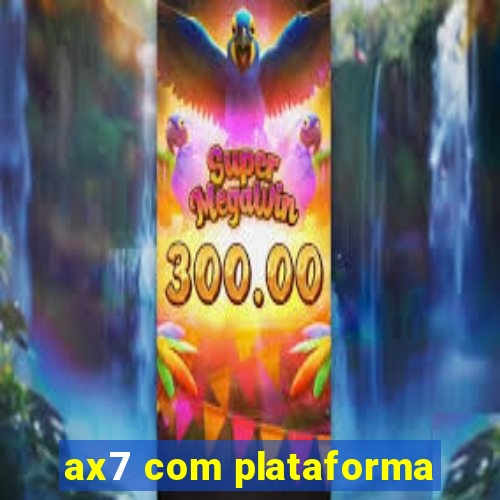 ax7 com plataforma