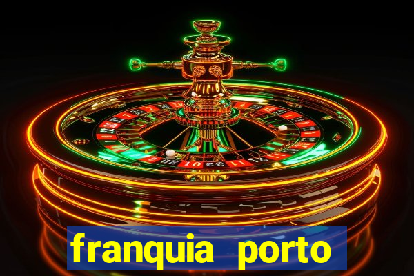 franquia porto seguro valor