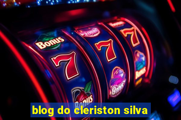 blog do cleriston silva