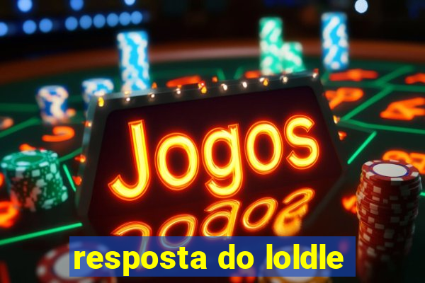 resposta do loldle