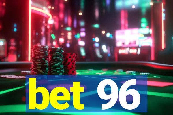 bet 96