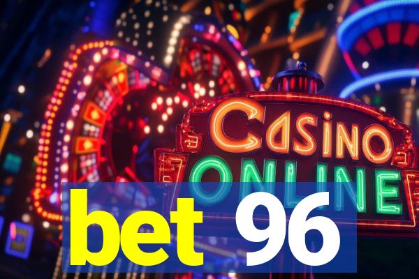 bet 96