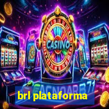 brl plataforma