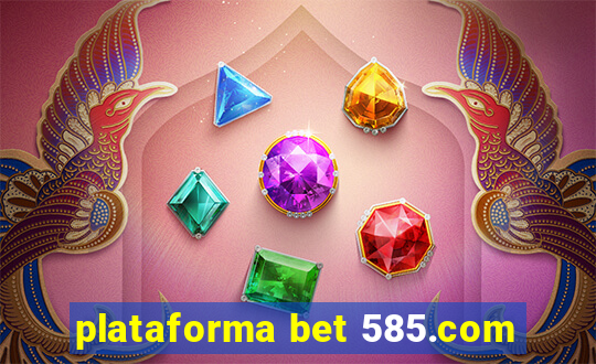 plataforma bet 585.com