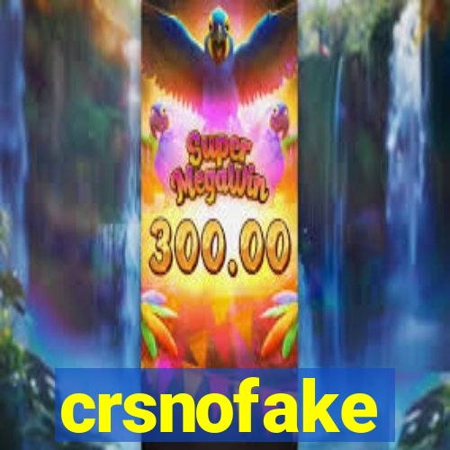 crsnofake