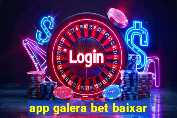 app galera bet baixar