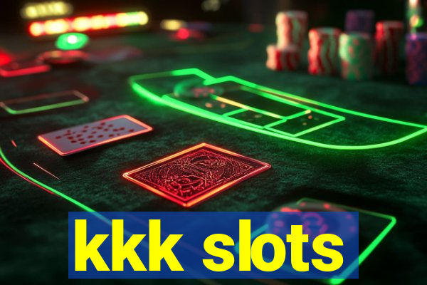 kkk slots