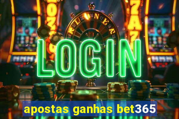 apostas ganhas bet365