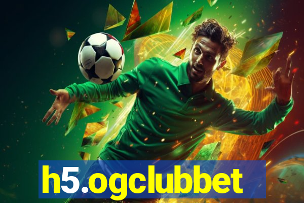 h5.ogclubbet