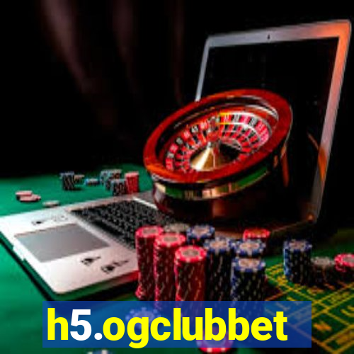 h5.ogclubbet