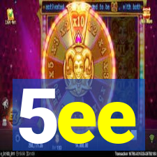 5ee