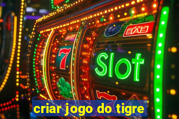 criar jogo do tigre