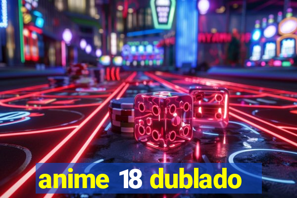 anime 18 dublado