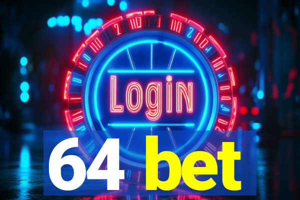 64 bet