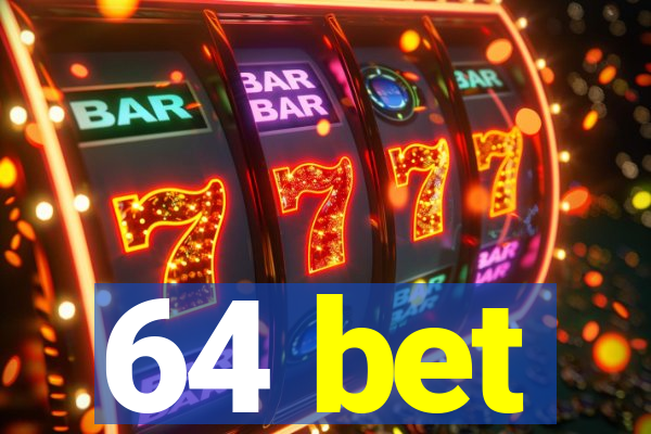 64 bet