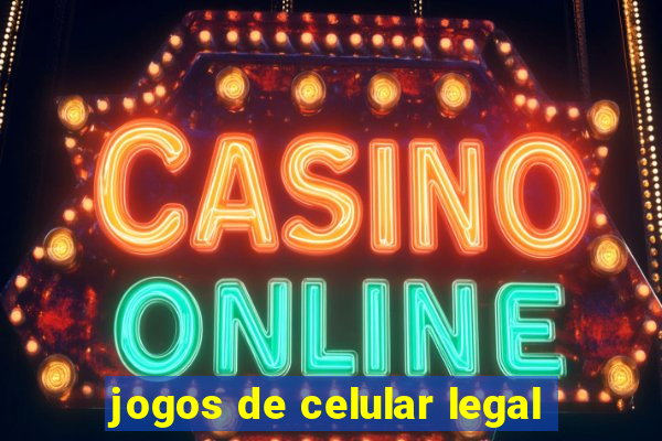 jogos de celular legal