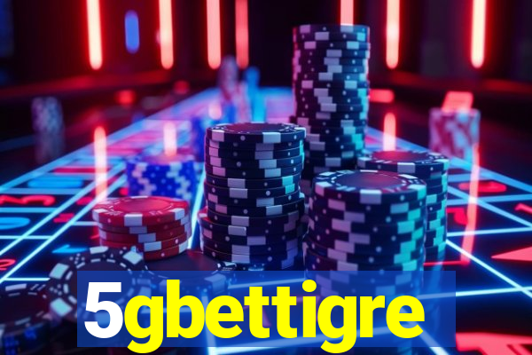 5gbettigre