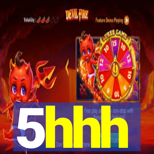 5hhh