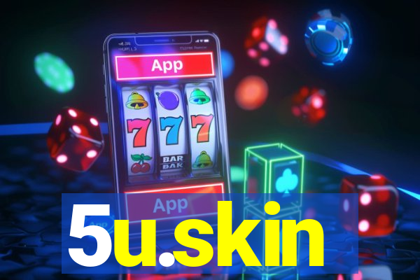 5u.skin