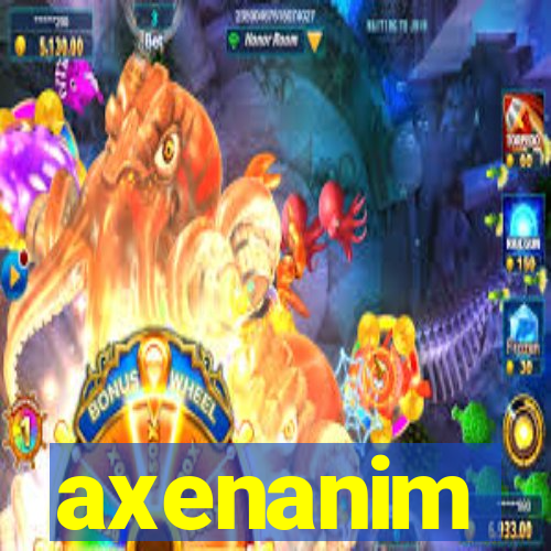 axenanim