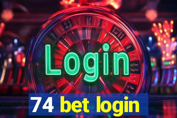 74 bet login