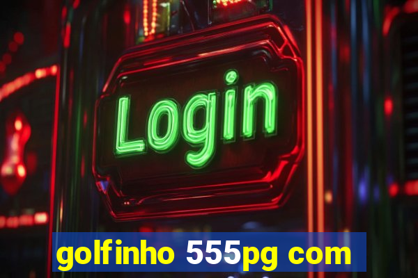 golfinho 555pg com