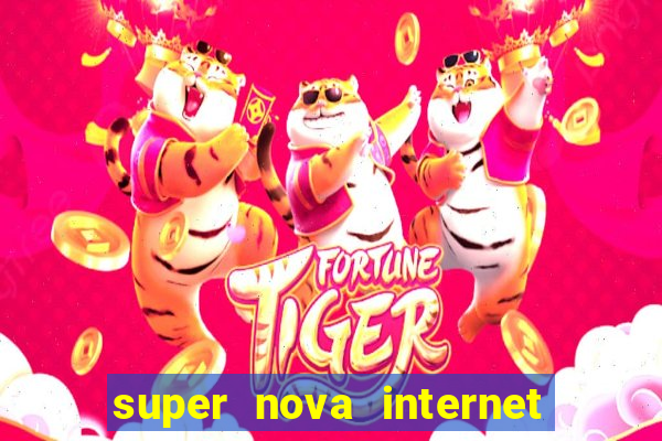 super nova internet 2 via boleto