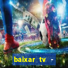 baixar tv - futebol ao vivo