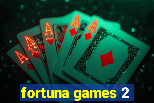 fortuna games 2