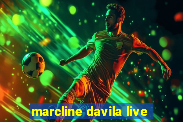 marcline davila live