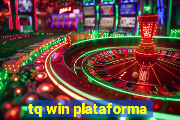 tq win plataforma