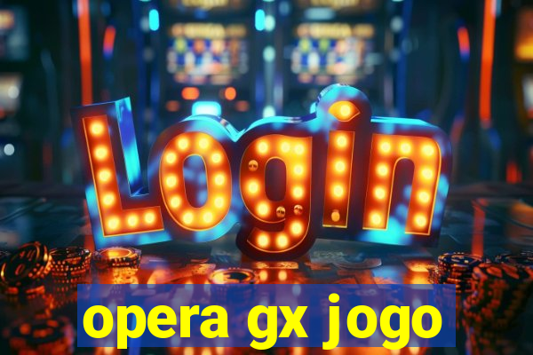 opera gx jogo