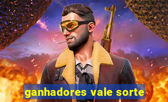 ganhadores vale sorte