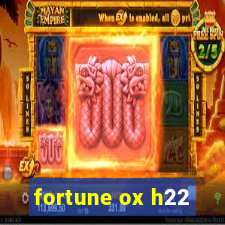 fortune ox h22