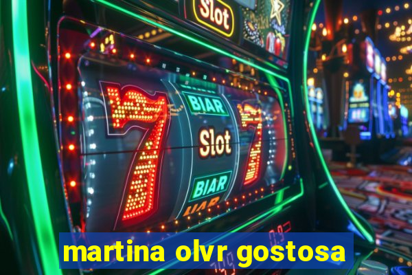 martina olvr gostosa