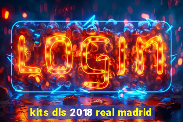 kits dls 2018 real madrid