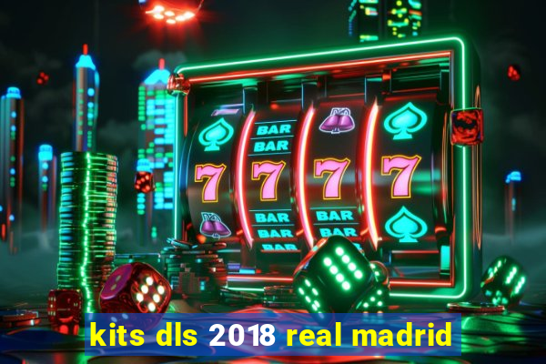 kits dls 2018 real madrid