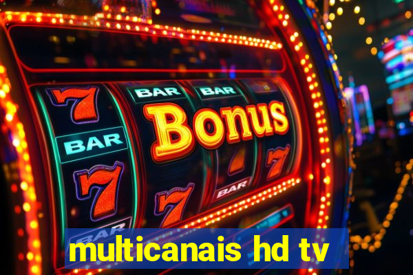 multicanais hd tv