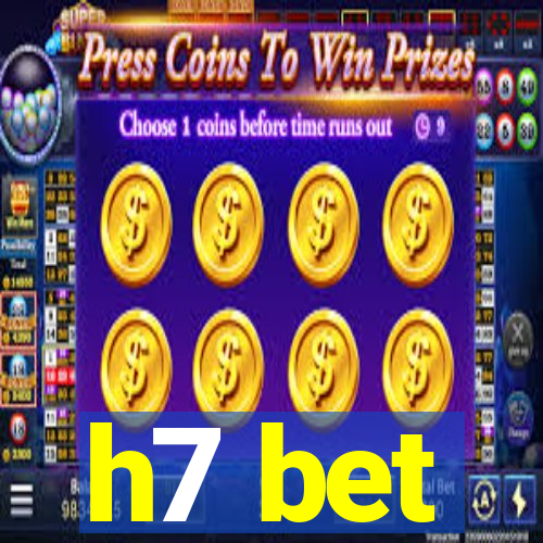 h7 bet