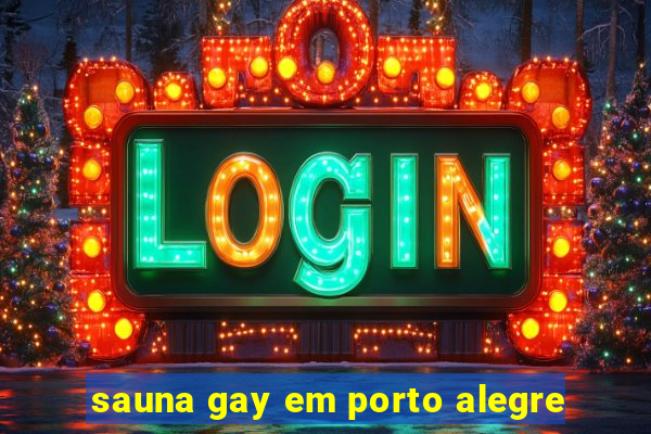 sauna gay em porto alegre