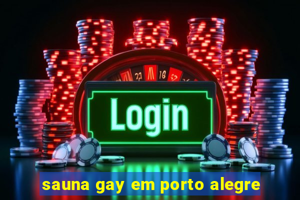 sauna gay em porto alegre