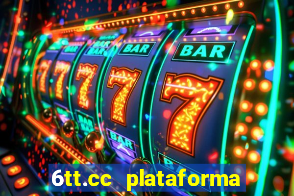 6tt.cc plataforma de jogos