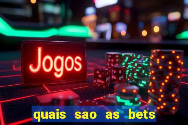 quais sao as bets legalizadas no brasil