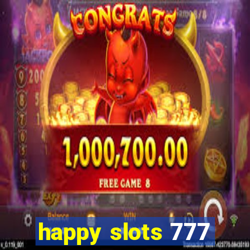 happy slots 777