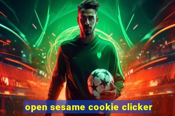 open sesame cookie clicker