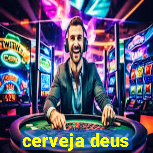 cerveja deus