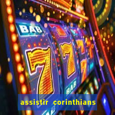 assistir corinthians multi canais