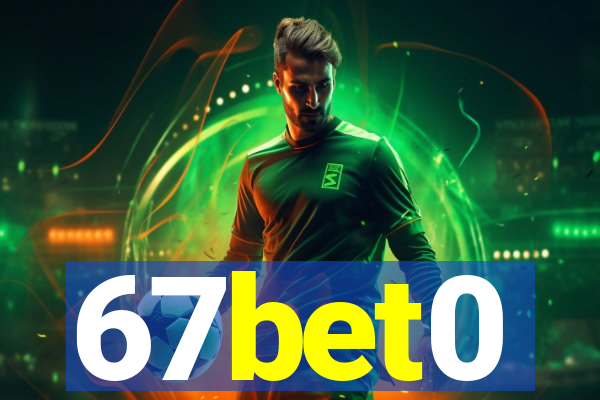 67bet0