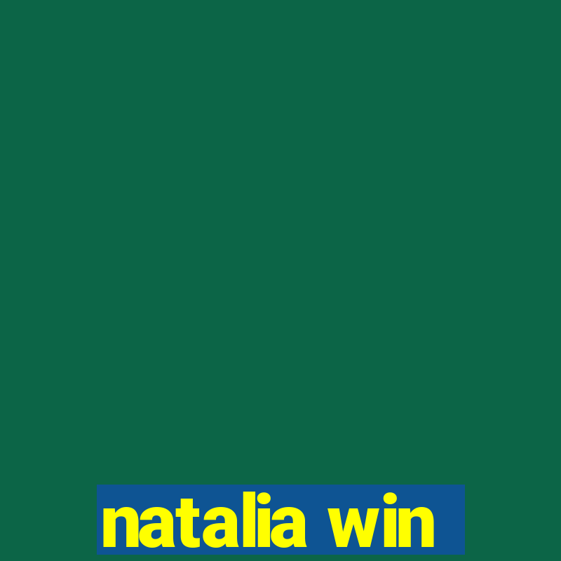 natalia win